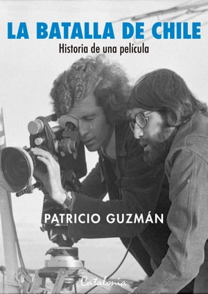 ?La batalla de Chile. Historia de una pel?cula【電子書籍】[ ?Patricio Guzm?n Lozanes ]