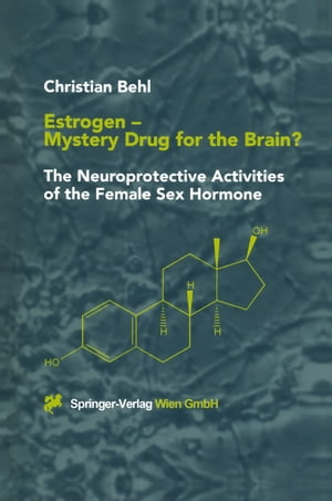 Estrogen ー Mystery Drug for the Brain?