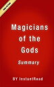 Magicians of the Gods Summary【電子書籍】 InstantRead Summaries