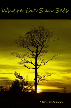 Where the Sun Sets【電子書籍】[ Ann Marie ]