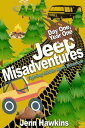 Jeep Misadventures-Fighting Middle Aged Boredom 