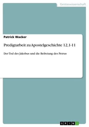 Predigtarbeit zu Apostelgeschichte 12,1-11