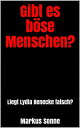 Gibt es b?se Menschen? Liegt Lydia Benecke falsc