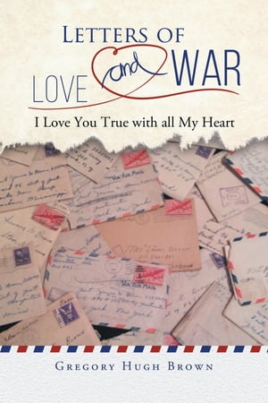 Letters of Love and War I Love You True with all