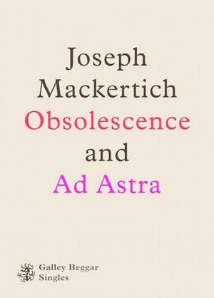 Obscolescence And Ad AstraŻҽҡ[ Joseph Mackertich ]