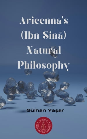 Avicenna’s (Ibn Sīnā) Natural Philosophy