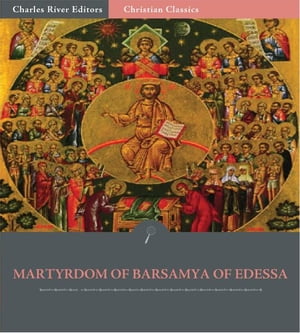 Martyrdom of Barsamya of Edessa