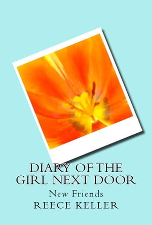ŷKoboŻҽҥȥ㤨Diary of the Girl Next Door: New FriendsŻҽҡ[ Reece Keller ]פβǤʤ112ߤˤʤޤ