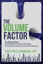 The Volume Factor The Missing Piece: Goals-Based Investment Strategies To Achiev...