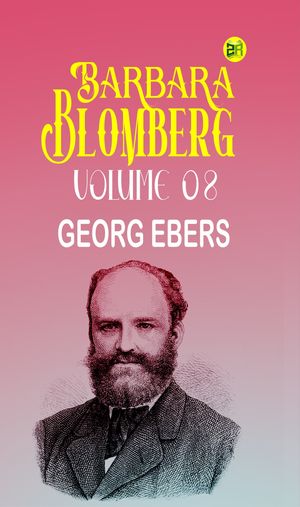 Barbara Blomberg Volume 08【電子書籍】[ Georg Ebers ]