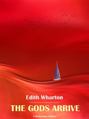 The Gods ArriveŻҽҡ[ Edith Wharton ]