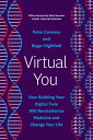 Virtual You How Building Your Digital Twin Will Revolutionize Medicine and Change Your Life【電子書籍】[ Peter Coveney ]