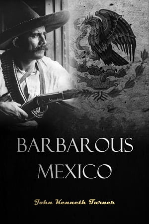 Barbarous Mexico