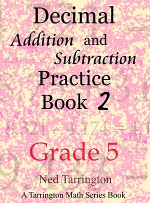 Decimal Addition and Subtraction Practice Book 2, Grade 5