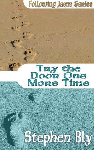 Try the Door One More TimeŻҽҡ[ Stephen Bly ]