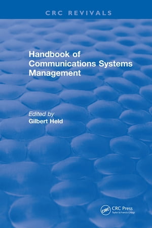 Handbook of Communications Systems Management 1999 EditionŻҽҡ[ Gilbert Held ]