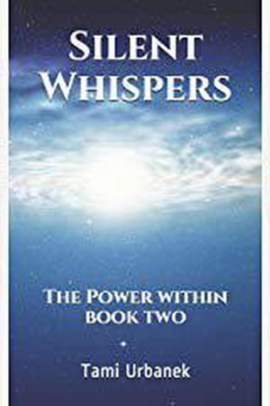 Silent Whispers; The Power Within