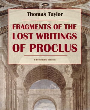 Fragments of the Lost Writings of Proclus【電