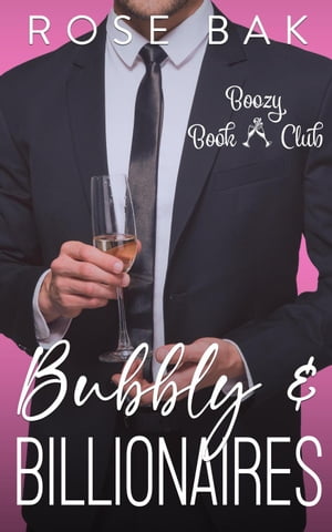 Bubbly Billionaires: A Midlife Instalove Romantic Comedy Boozy Book Club, 2【電子書籍】 Rose Bak