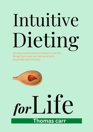 Intuitive dieting for life Having unrestricted permission to eat the things that makes you feel ..