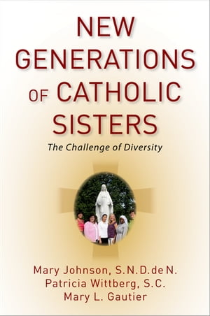 New Generations of Catholic Sisters