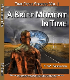 ŷKoboŻҽҥȥ㤨A Brief Moment In Time, Time Cycle Stories, Vol 1Żҽҡ[ T. W. Spencer ]פβǤʤ262ߤˤʤޤ