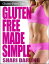 Gluten-Free Club: Gluten-Free Made Simple