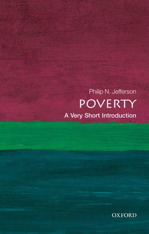 Poverty: A Very Short Introduction【電子書籍】 Philip N. Jefferson