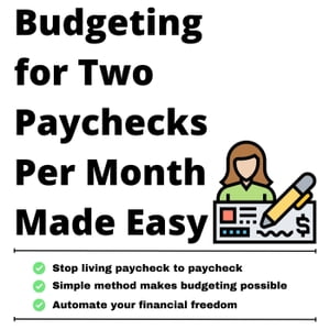 Budgeting Two Paychecks per Month Made Easy