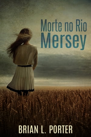 Morte no Rio Mersey【電子書籍】[ Brian L. 