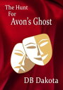 The Hunt for Avon's Ghost【電子書籍】[ D.B