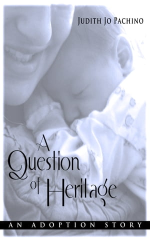 A Question of Heritage: An Adoption Story【電