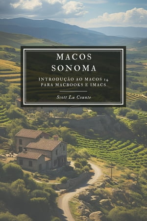 MacOS Sonoma: Introdução Ao macOS 14 Para Mabooks E iMacs