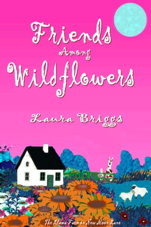 Friends Among WildflowersŻҽҡ[ Laura Briggs ]