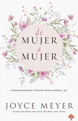 De mujer a mujer Conversaciones francas entre usted y yo.Żҽҡ[ Joyce Meyer ]