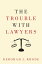 The Trouble with Lawyers