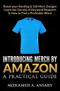 Introducing Merch by Amazon: A Practical Guide Boost your Ranking Sell More Designs: Learn the Secrets of Keyword Research How to Find a Profitable Word【電子書籍】 Mohamed A. Ansary