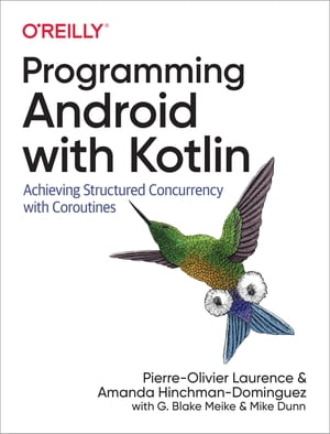 Programming Android with Kotlin【電子書籍】[ Pierre-Olivier Laurence ]