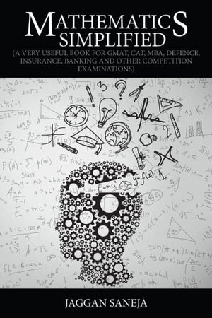 ŷKoboŻҽҥȥ㤨Mathematics Simplified (A Very Useful Book for GMAT, CAT, MBA, Defence, Insurance, Banking and Other Competition ExaminationsŻҽҡ[ Jaggan Saneja ]פβǤʤ487ߤˤʤޤ