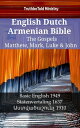 English Dutch Armenian Bible - The Gospels - Matthew, Mark, Luke & John Basic English 1949 - Statenvertaling 1637 - ???????????? 1910【電子書籍】[ TruthBeTold Ministry ]