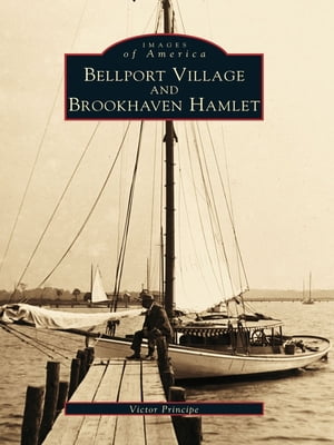 ŷKoboŻҽҥȥ㤨Bellport Village and Brookhaven HamletŻҽҡ[ Victor Principe ]פβǤʤ1,921ߤˤʤޤ