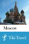 Moscow (Russia) Travel Guide - Tiki Travel