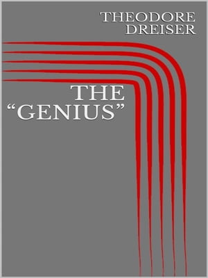 The “Genius”【電子書籍】[ Theodore Dreiser ]