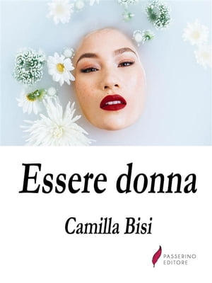 Essere donna【電子書籍】[ Camilla Bisi ]