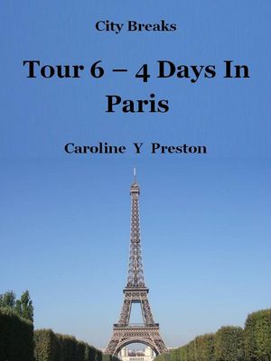 City Breaks: Tour 6 - 4 Days In Paris