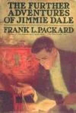 The Adventures of Jimmie Dale, a Canadian novelŻҽҡ[ Frank Packard ]