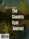 The Country Gyal Journal【電子書籍】[ Crys