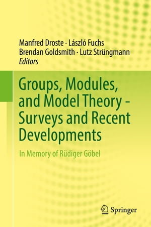 Groups, Modules, and Model Theory - Surveys and Recent Developments