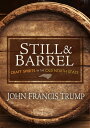 Still Barrel Craft Spirits in the Old North State【電子書籍】 John Francis Trump