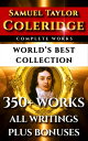 Samuel Taylor Coleridge Complete Works ? World’s Best Collection 350+ Works - Al...